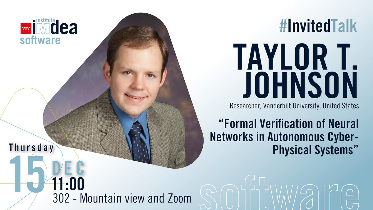 🔵 #InvitedTalk 
🗣️ @taylorjohnson, from @Vanderbilt_CS @VanderbiltU 
📅 Tomorrow, Dec. 15th 
⏰ 11:00
🔎 “Formal Verification of Neural Networks in Autonomous Cyber-Physical Systems”
📍Mountain View meeting room 302 - #IMDEASoftware 
🔴 LIVE on ➡️ zoom.us/j/3911012202
🔐@s3