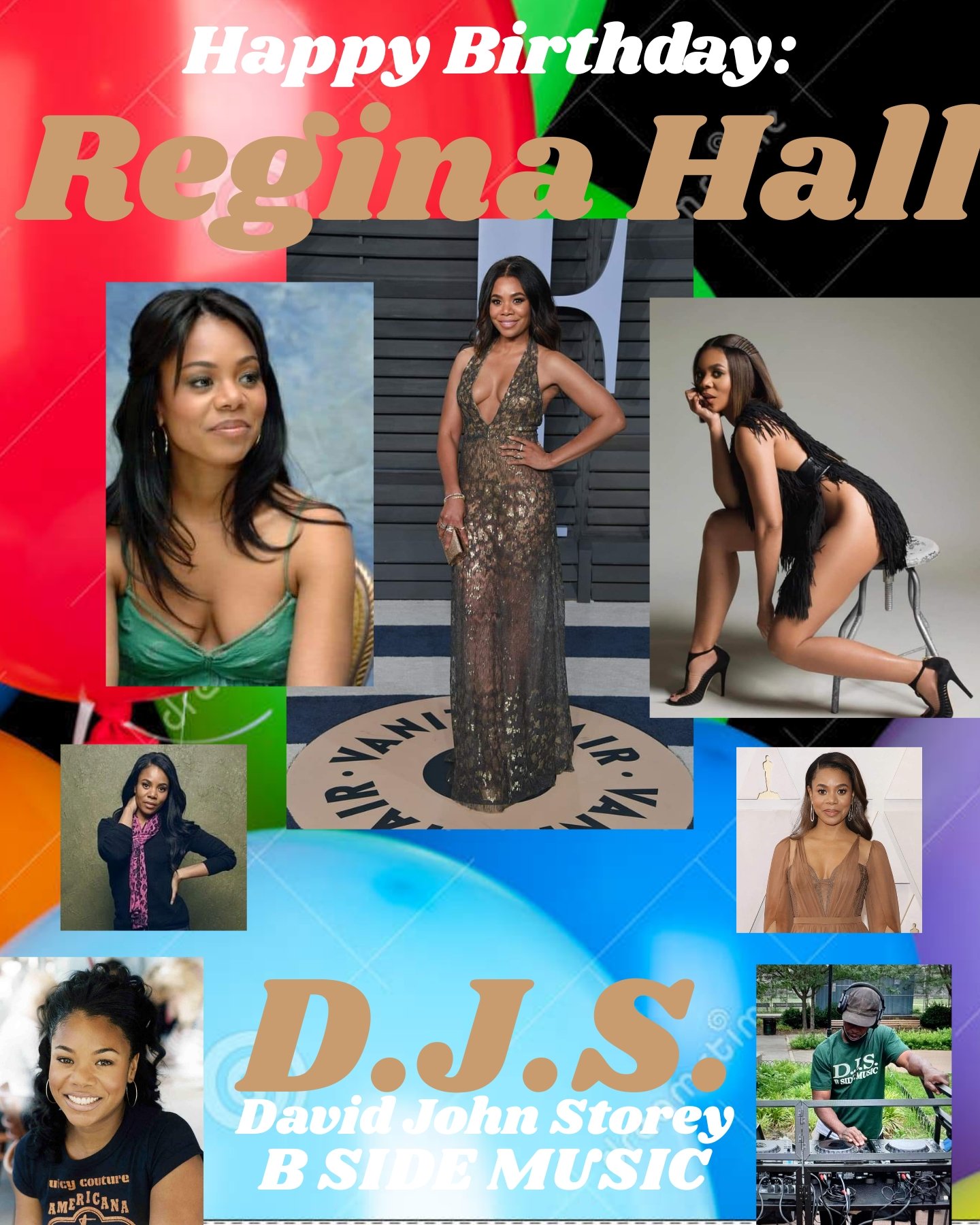 I(D.J.S.)\"B SIDE\" taking time to say Happy Birthday to Actress: \"REGINA HALL\"!!!! 