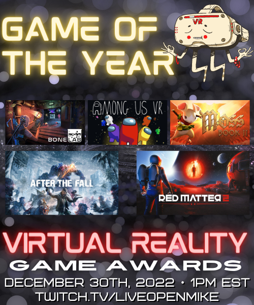 LiveOpenMike's tweet photo. 🥇 Virtual Reality Game Award Game of the Year

🏆 After The Fall (@vertigogames)
🏆 Moss: Book II (@PolyarcGames)
🏆 Among Us VR (@AmongUsVR, @schellgames)
🏆 Red Matter 2 (@Vertical_Robot)
🏆 Bonelab (@StressLevelZero)

✅Voting ends 12/23! https://t.co/O4K4NkACTe

#VR https://t.co/FThNyU4FW0