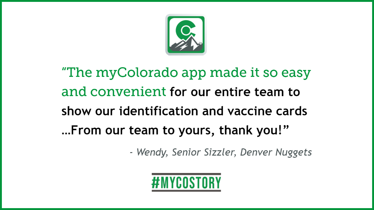 myColorado™ - a must-have tool in today’s digital world. With Colorado Digital ID™, myVaccine Record and more, experience how myColorado has helped more than one million Coloradans. Download on the App Store or Google Play. <a href="/nuggets/">Denver Nuggets</a>