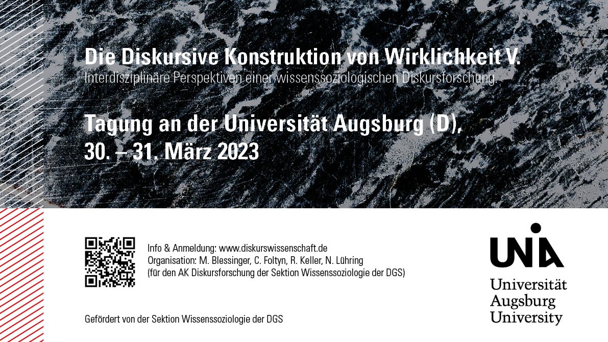 Tagung: Die Diskursive Konstruktion von Wirklichkeit V – Interdisziplinäre Perspektiven einer wissenssoziologischen Diskursforschung

discourseanalysis.net/de/de/die-disk…