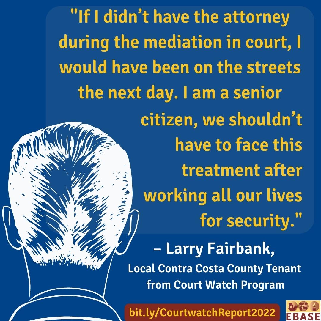 Larry Fairbank’s story shows how overly complicated the eviction process is at Contra Costa County’s courts and how little resources are available for renter support. 
Read the report for Larry’s story: bit.ly/CourtwatchRepo…

#CourtwatchReport2022