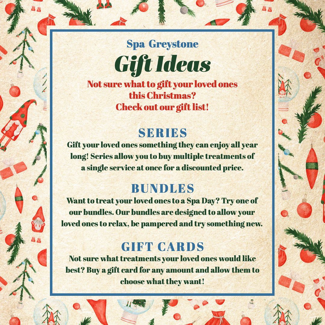 Call 205-980-1744 ext.2 or visit the SpaGreystone.com to learn more and purchase your gifts!