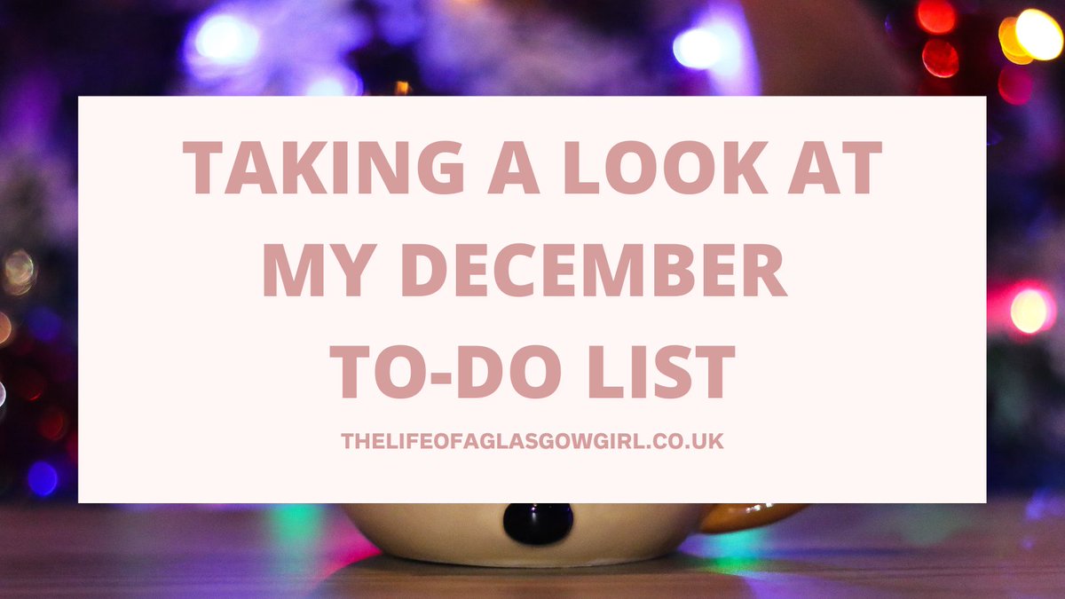 Ofaglasgowgirl 💻 Lifestyle Blogger (@ofaglasgowgirl) on Twitter photo Taking a Look at My December To-Do List ☕️
thelifeofaglasgowgirl.co.uk/2022/12/taking…
#bloggerstribe <a href="/LovingBlogs/">Loving Blogs</a> #TheBlogNetwork <a href="/BBlogRT/">BBlog RT</a> #WorldBloggersRT <a href="/LifestyleBlogzz/">Lifestyle Bloggers Support Community</a> #OurBloggingLife <a href="/bloggernation/">Blogger Nation 💻</a> <a href="/_TeamBlogger/">Team Blogger</a> #TeamBlogger Taking a Look at My December To-Do List ☕️
thelifeofaglasgowgirl.co.uk/2022/12/taking…
#bloggerstribe <a href="/LovingBlogs/">Loving Blogs</a> #TheBlogNetwork <a href="/BBlogRT/">BBlog RT</a> #WorldBloggersRT <a href="/LifestyleBlogzz/">Lifestyle Bloggers Support Community</a> #OurBloggingLife <a href="/bloggernation/">Blogger Nation 💻</a> <a href="/_TeamBlogger/">Team Blogger</a> #TeamBlogger