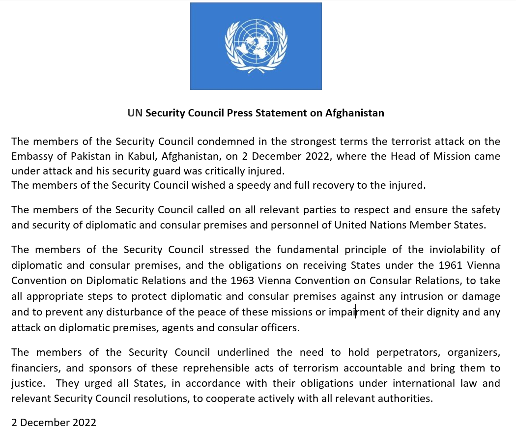 #SecurityCouncil Press Statement #Afghanistan 🔹Strongly condemns the terrorist attack on the #Pakistan Embassy 🔹Wishes a speedy recovery to the injured 🔹Calls on all relevant parties to ensure the safety of diplomatic and consular premises and personnel of UN Member States