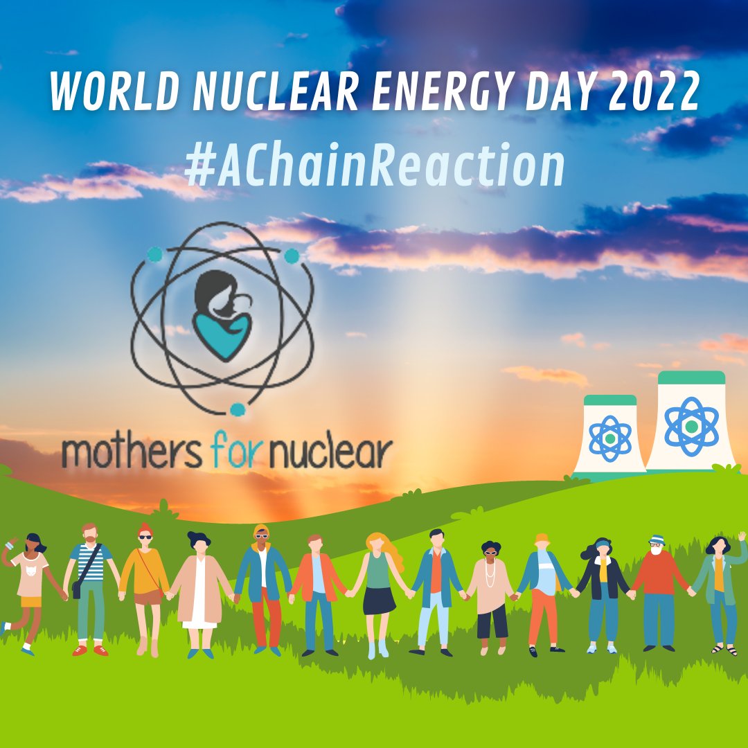 Happy World Nuclear Energy Day! Today we celebrate the world’s leading source of clean energy and the amazing people who make it happen! ⚛️💪🏼❤️🙌🏼 🌎

Mother’s for Nuclear is proud to be a part of  #AChainReaction of flourishing support and advocacy – let’s continue!