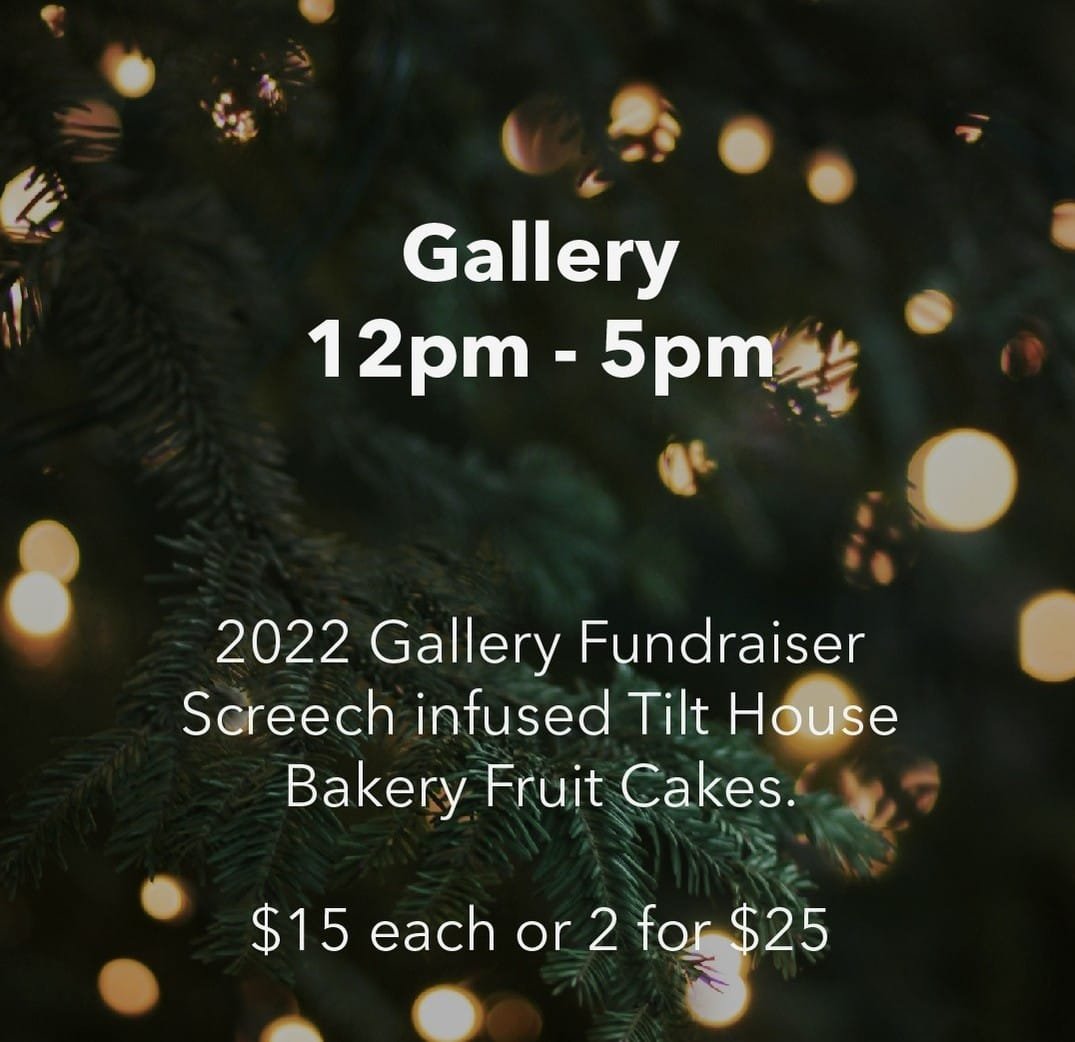 Saturday December 3rd, 155 Water Street #yyt  Gallery Screech Fruitcake Fundraiser! 🎄 See you there!