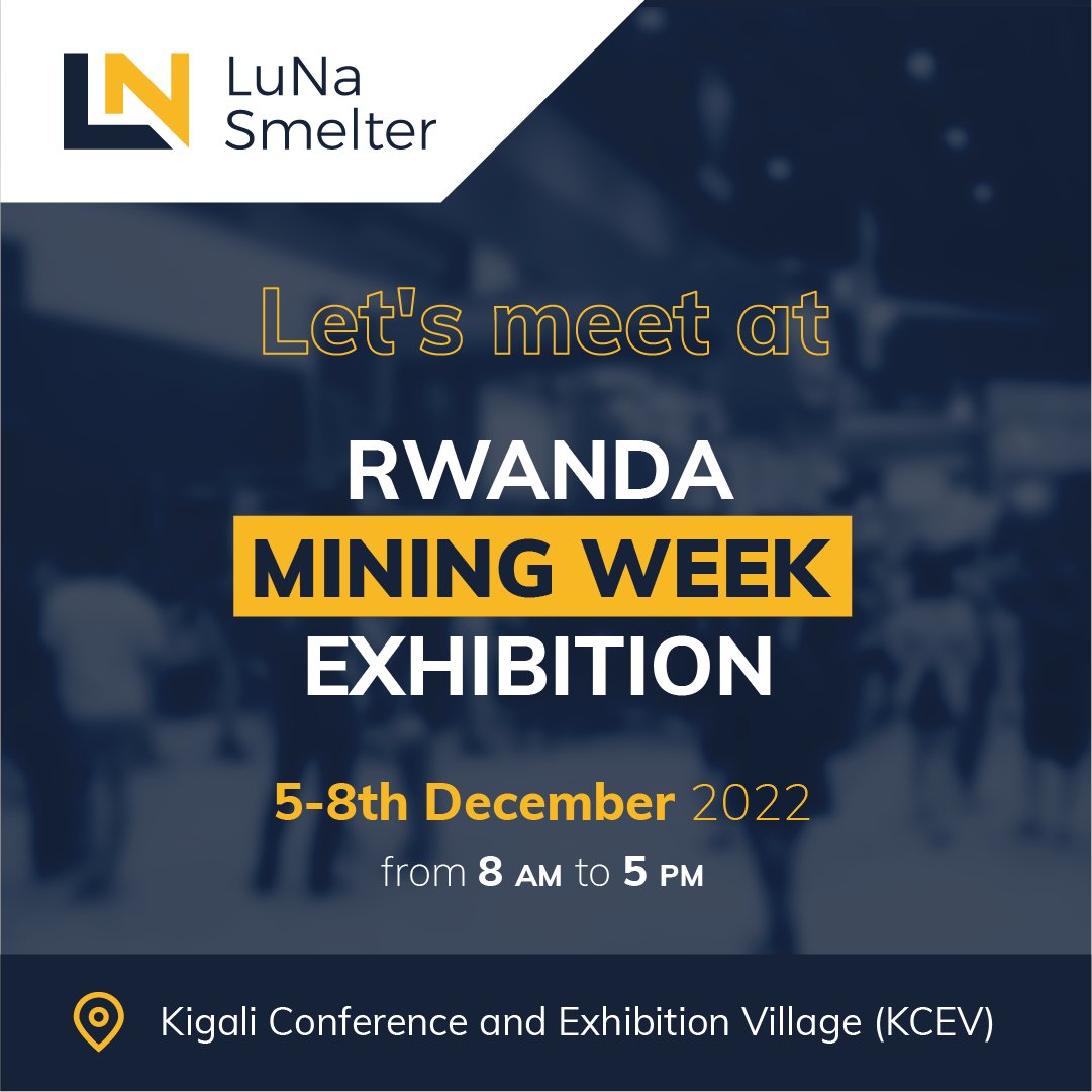Join us during the upcoming RWANDA MINING WEEK EXHIBITION to be held on 5th December at 8 a.m. 

#LuNaSmelter #LuNaExperienceTurnedIntoDevelopment #InternationalMiningDay #MiningWeekRw2022 #Mining #Kigali #Rwanda #LumaTeam #LumaHolding #LumaAfrica