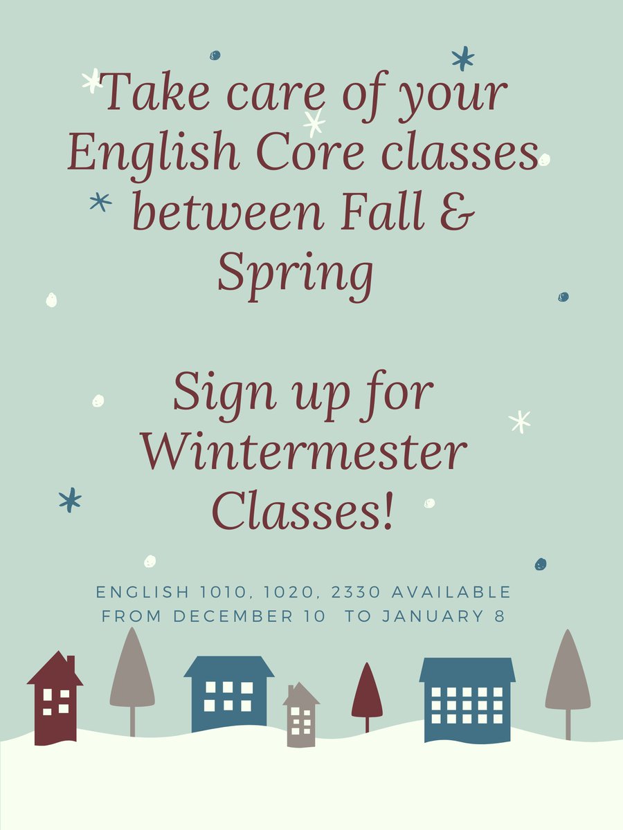 Reminder: There's still time to enroll in our Wintermester English classes! Take care of your English core classes (ENGL 1010, 1020 and 2330) during the break! The winter semester begins on Dec. 10th and ends on January 8th. Sign up today.