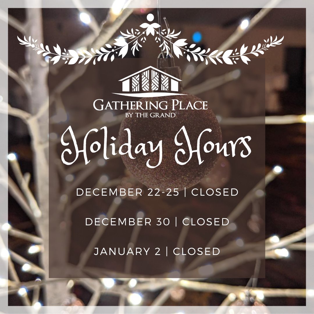 With the holiday season fast approaching, here is Gathering Place by the Grand's holiday hours!