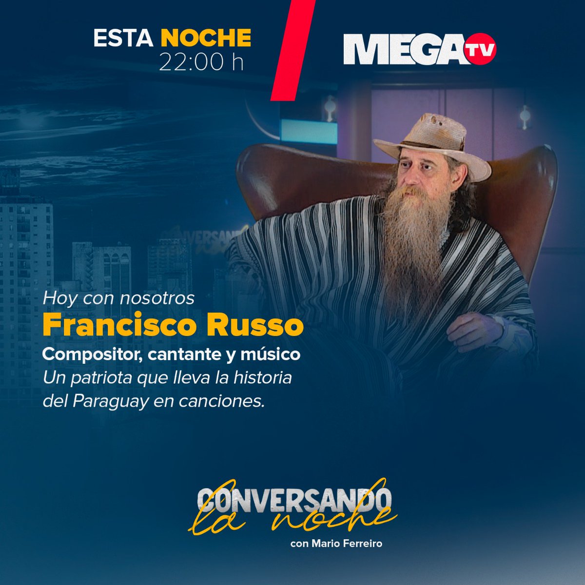 Hoy en #ConversandoLaNoche con @ferreiromario1 nos acompaña: 👉🏼Francisco Russo - Compositor, cantante y músico Desde las 22 h 👇🏻 📺 Canal 15 en Tigo Star, Flow, ipTv y Personal TvSatelital. 📲 App megacadena ¡Te esperamos