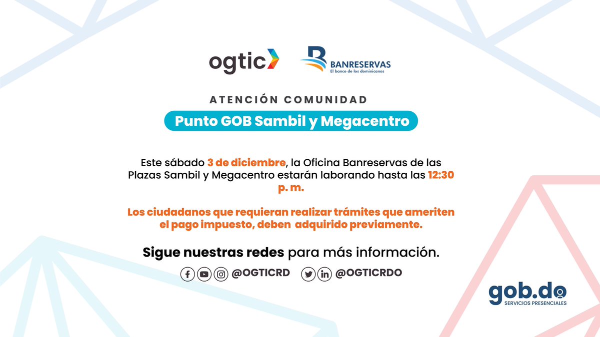 OGTICRDO's tweet photo. ATENCIÓN COMUNIDAD.

Les informamos a toda la comunidad, que este sábado 3 de diciembre, las oficinas del Banco de Reservas ubicadas en el #PuntoGOB Sambil, solo estará prestando servicio hasta las 12:30 p. m. 

#OGTIC https://t.co/ORDYx2Mybm