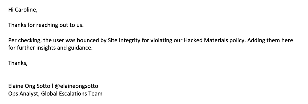 A11yImage's tweet photo. @oedipusnj @mtaibbi I embedded a description: "From text recognition: Hi Caroline, Thanks for reaching out to us. Per checking, the user was bounced by Site Integrity for violating our Hacked Material ..."
Full text at https://t.co/37dYHkUIHS
What are image descriptions? https://t.co/KFjTgFgpMa https://t.co/7Ko4s5xXJJ