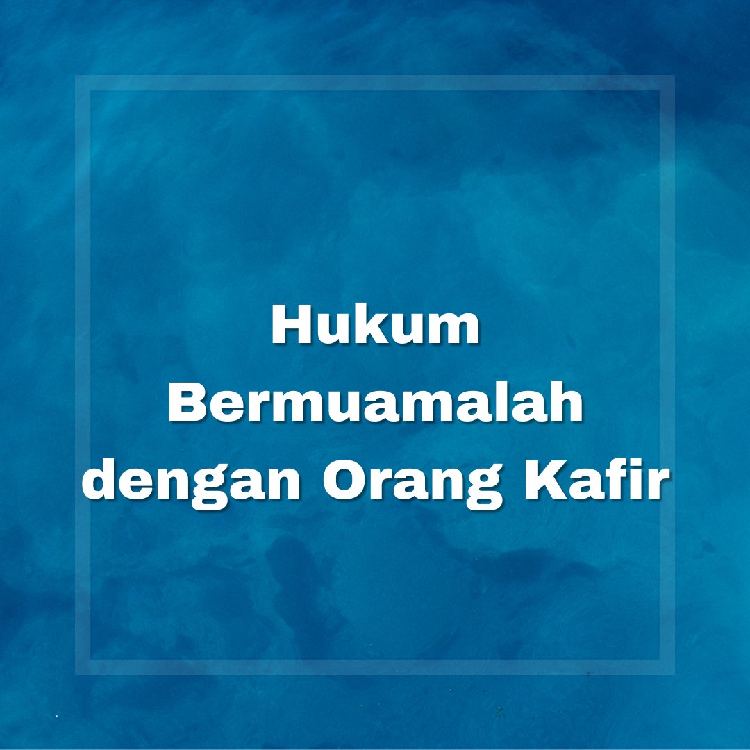 atina091's tweet photo. Hukum Bermuamalah dengan Orang Kafir https://t.co/B9fnCBl0wY https://t.co/V49vg6p7k3