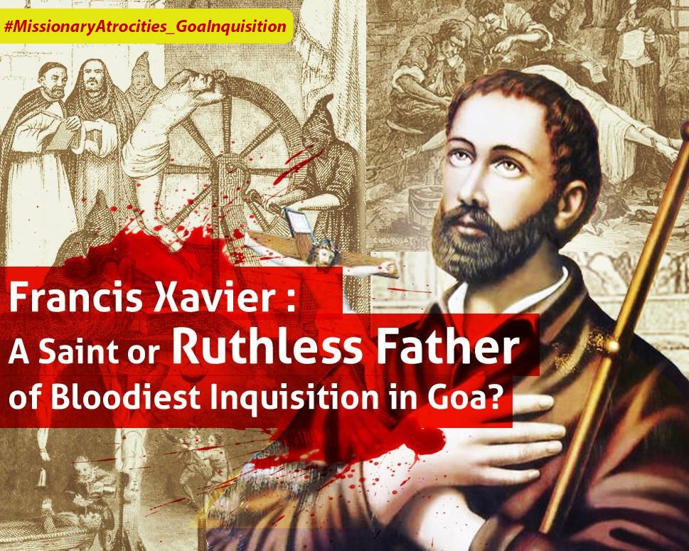 #Xavier_Not_Saviour_of_Goa
Francis Xavier:
A Ruthless Father of Bloodiest Inquisition in Goa.
फ्रान्सिस झेवियर हो गोयचो सायब न्हय तर भगवान पशुराम देव हो गोयचो सायब आसा
हे सगळ्या हिंदुंक खबर आसूंग जाय.
<a href="/gaonkar_yogita/">Yogita Gaonkar</a>
<a href="/Suchitakarangu1/">Suchita karangutkar</a>
<a href="/ApGawas/">Aparna Gawas</a> 
<a href="/r_salgaonkar/">ramdas salgaonkar</a>