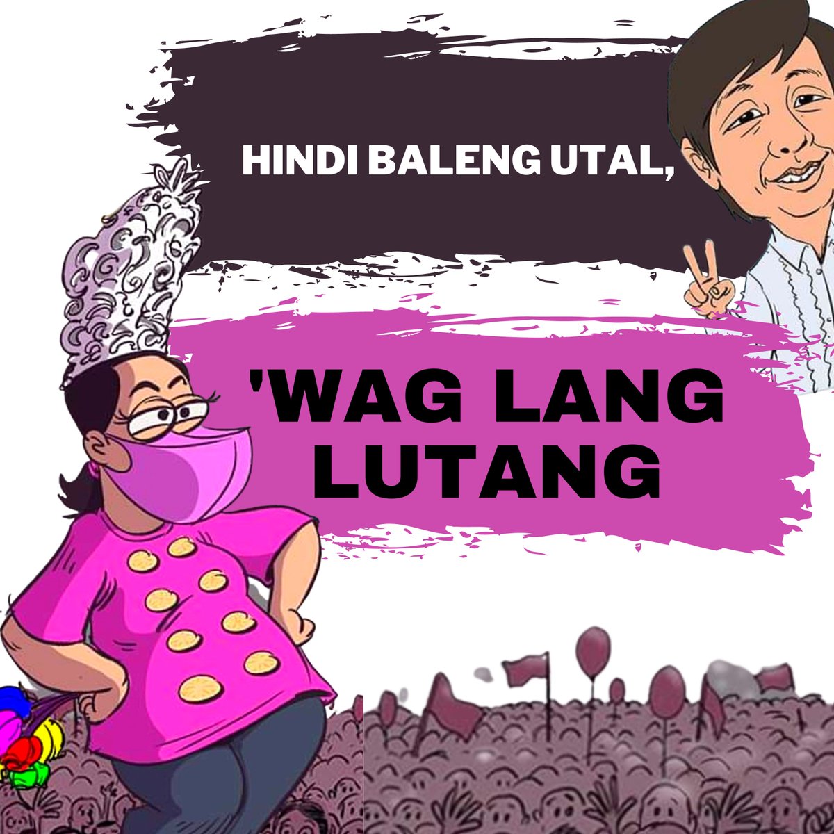 Yung UTAL nakakapag isip pa yan ng maayos. Pero yung LUTANG, ay jusme lahat ng Santo matatawag mo talaga. Isama na yung St. Majongerang si Corazon.