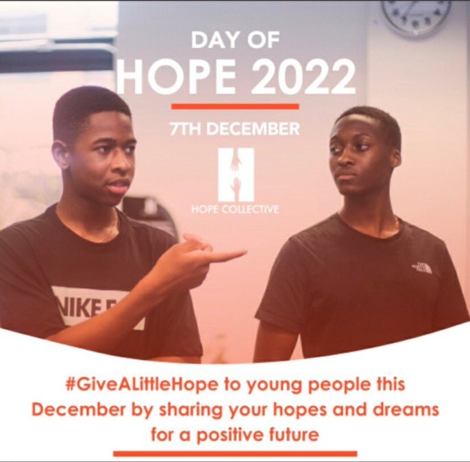 Wednesday 7 December is the annual #DayOfHope 2022, #GiveALittleHope to young people by sharing your hope for a positive future with @hopecollective2 #DayOfHope