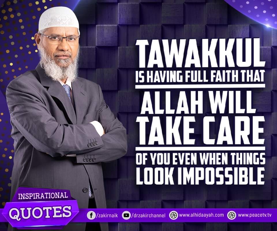 drzakiranaik's tweet photo. Tawakkul is having Full Faith that Allah will take care of you even when things look Impossible https://t.co/TK7MSKwCOG