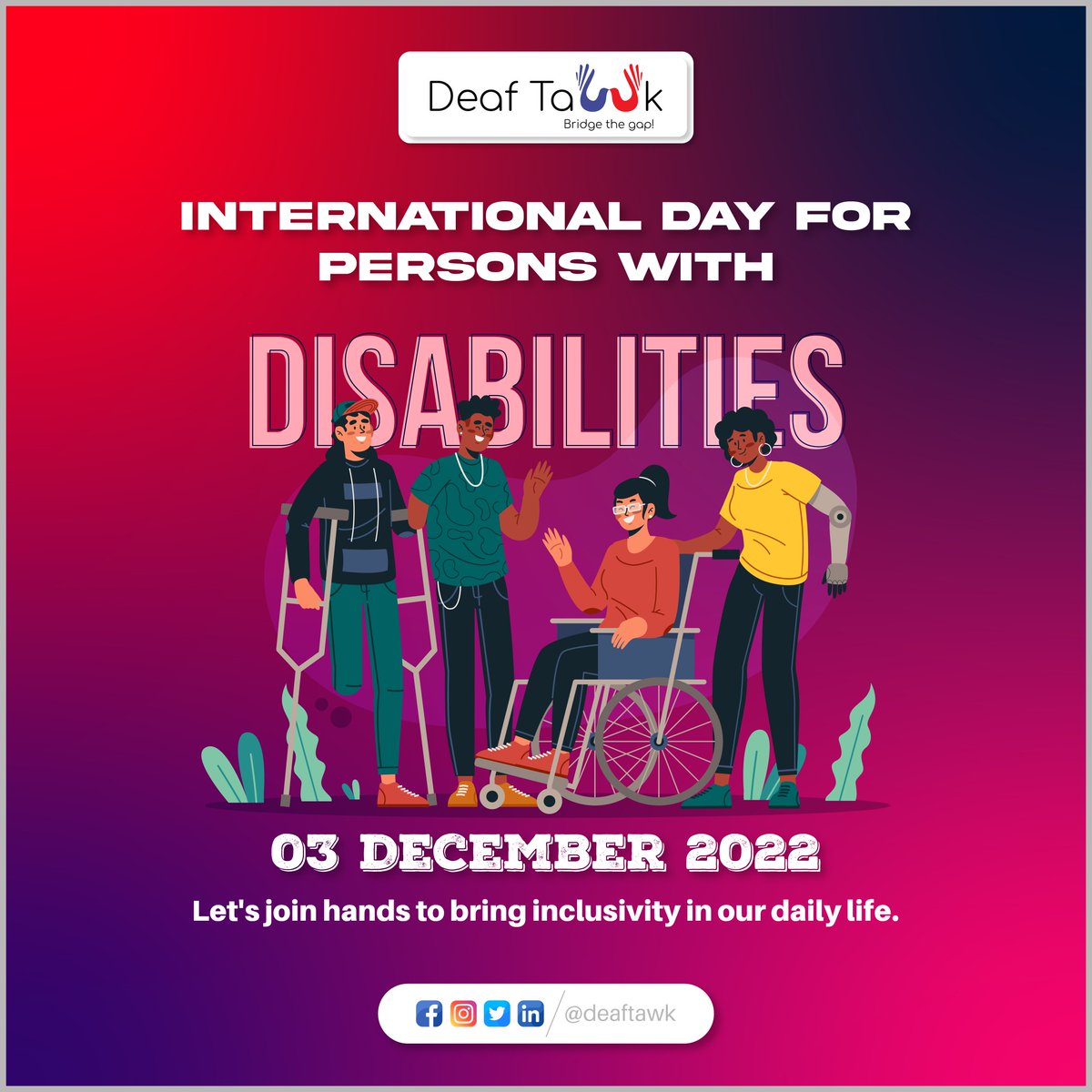 DeafTawk's tweet photo. To celebrate and honour International Day of Persons with Disabilities, #DeafTawk wants to remind everyone to bring inclusivity and #Bridgethegap and lead towards an inclusive future.
#FutureIsInclusive #disabilityrights #deafcommunity #deafawareness #signlanguage https://t.co/kSRjmhdHsD