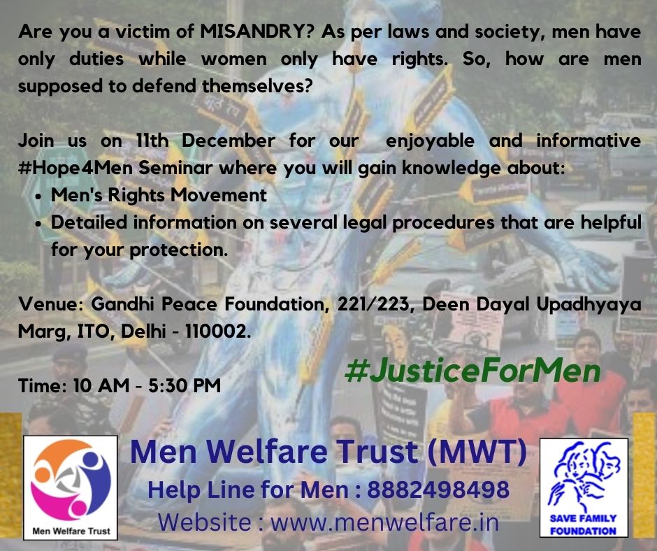 Are you a victim of MISANDRY?
As per laws &amp; society, men have only duties while women have only rights.
So, how are men supposed to defend themselves? 
Join us on 11th December for our  enjoyable &amp; informative #Hope4Men Seminar where you will gain knowledge.
Time: 10 AM - 5:30 PM