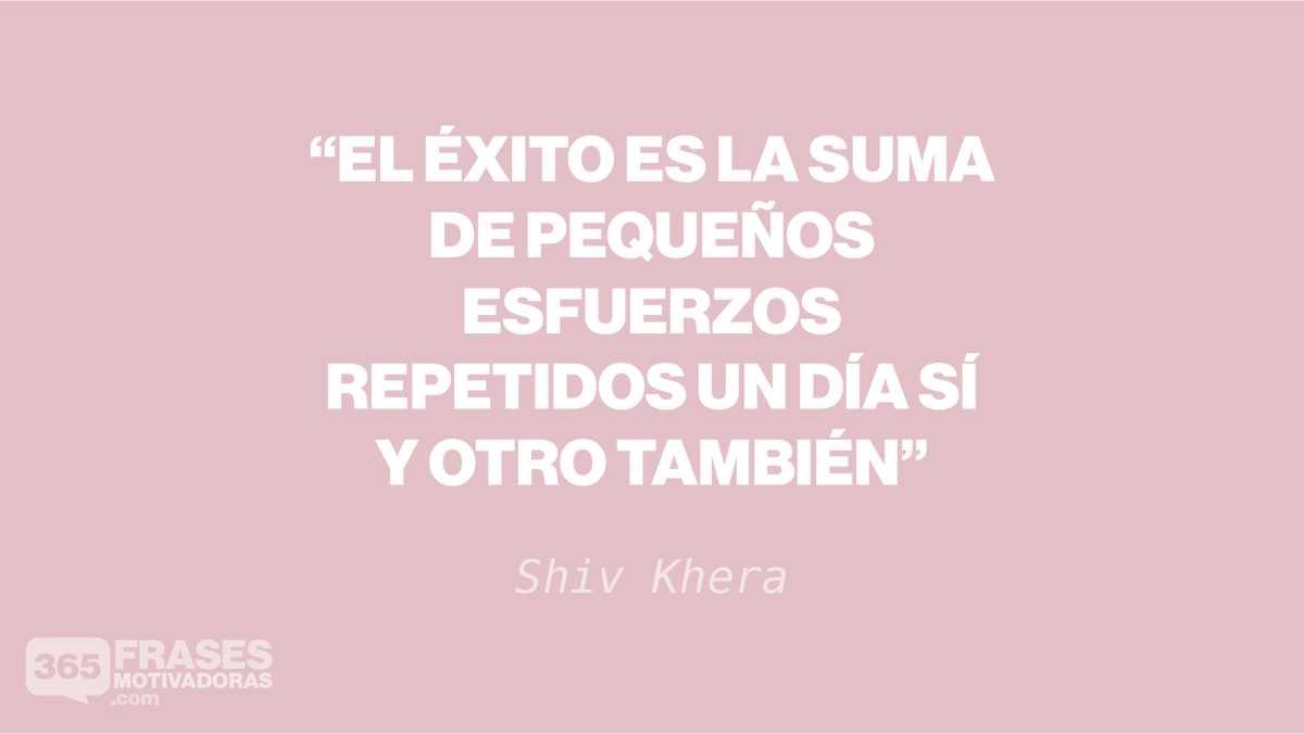 _365_frases_'s tweet photo. ¡Buenos días! 
Aquí tienes tu #frasedeldia de hoy:
"El éxito es la suma de los pequeños esfuerzos repetidos un día sí y otro también" (Shiv Kera)
https://t.co/WXLP8s29yo https://t.co/Dt1aBSXkNO