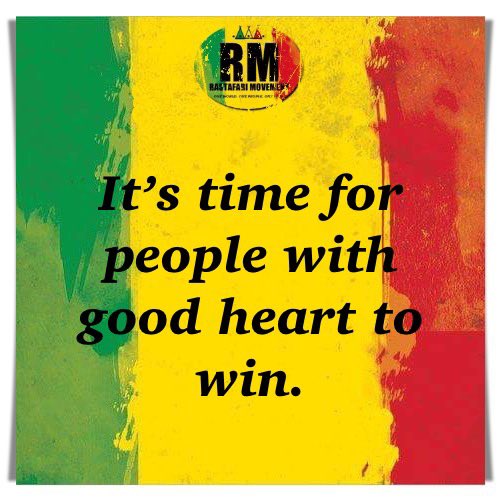 RastafariM's tweet image. It’s time for people with good heart to win.
