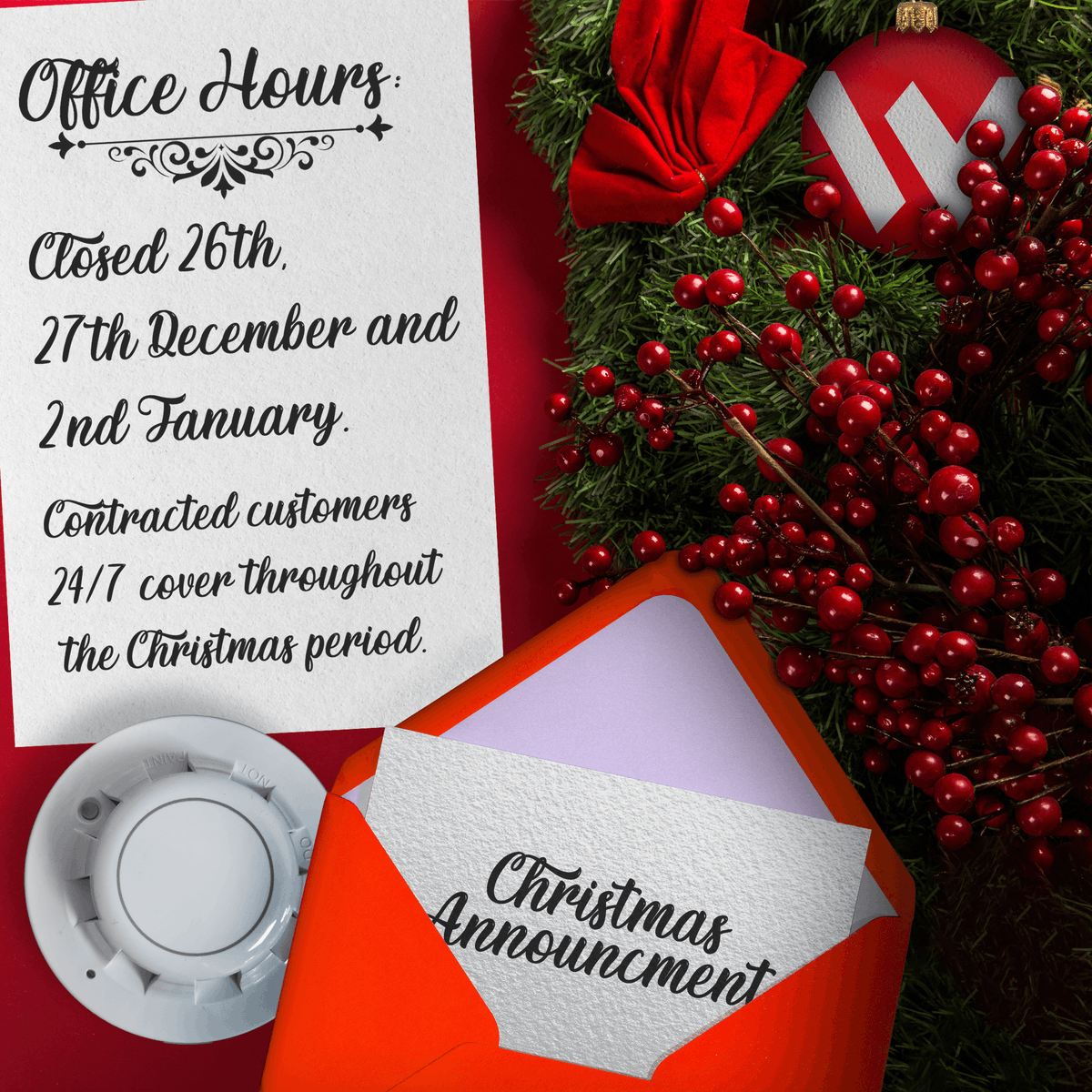 Merry Christmas to all of our lovely customers!

There are some changes to our opening hours we want to inform you about.

Including Christmas Days, we are also closed on:
26th-27th of December 
2nd of January
 
Merry Christmas, everyone!
-Westcountry Fire Protection Team