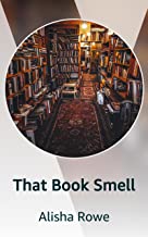 That Book Smell by Alisha Rowe: A new life awaits her if she keeps the inheritance she was left. But, there is more to this than what she first believes. A room full of "loaners" where each read is a new adventure. amzn.to/3H98jFY
Chapters 1-14 out now with more weekly