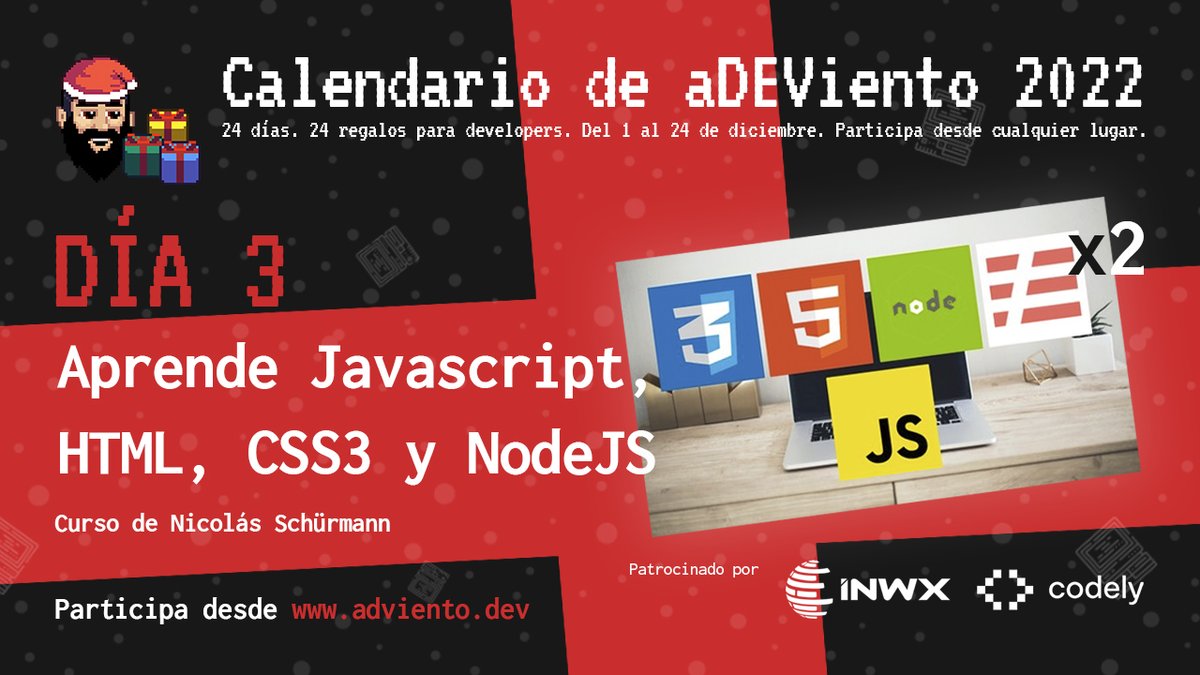 Aquí está el nuevo regalo sorpresa del "Calendario de aDEViento 2022"!

🗓️ 24 días
🎁 24 regalos para developers
🌐 Sorteo mundial

DÍA 3:
👉 (x2) Cursos "Aprende Javascript ES9, HTML, CSS3 y NodeJS desde cero" de <a href="/_nasch_/">Nicolás Schürmann</a>
🔁 Únicamente haz RT para participar

#aDEViento2022