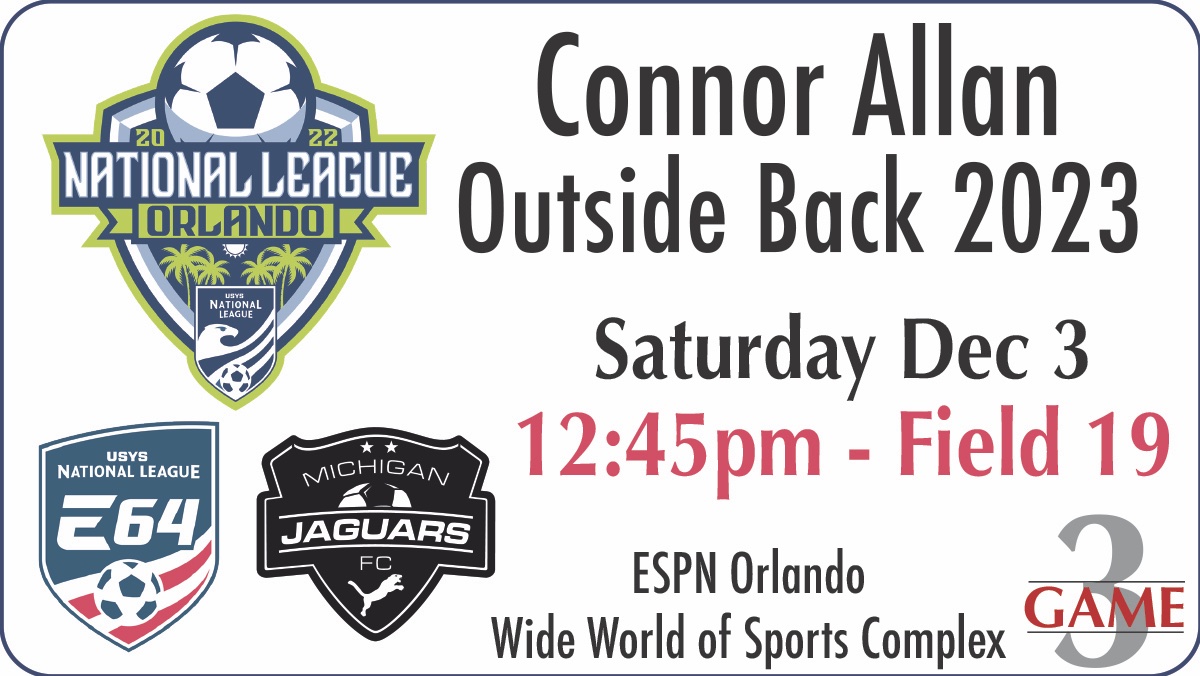 Connor Allan (@connorallan24) on Twitter photo Game 3 • Michigan Jaguars 04/05 E64 Team at National League Orlando this week!
system.gotsport.com/org_event/even…………
<a href="/MichiganJaguars/">Michigan Jaguars FC</a> <a href="/ImCollegeSoccer/">College Soccer Truth ™</a> <a href="/NationalLeague/">National League</a> <a href="/scoutingzone/">ScoutingZone®</a> <a href="/TopDrawerSoccer/">TopDrawerSoccer</a> <a href="/TopPreps/">AI SEARCH - TOP PREPS AI SPORTS SEARCH ENGINE</a> <a href="/Sports_Recruits/">SportsRecruits</a> <a href="/Co11egeSoccer/">College Soccer Recruiting Resources</a> @SoccerMomInt
#earnyourplace #EveryMomentCounts Game 3 • Michigan Jaguars 04/05 E64 Team at National League Orlando this week!
system.gotsport.com/org_event/even…………
<a href="/MichiganJaguars/">Michigan Jaguars FC</a> <a href="/ImCollegeSoccer/">College Soccer Truth ™</a> <a href="/NationalLeague/">National League</a> <a href="/scoutingzone/">ScoutingZone®</a> <a href="/TopDrawerSoccer/">TopDrawerSoccer</a> <a href="/TopPreps/">AI SEARCH - TOP PREPS AI SPORTS SEARCH ENGINE</a> <a href="/Sports_Recruits/">SportsRecruits</a> <a href="/Co11egeSoccer/">College Soccer Recruiting Resources</a> @SoccerMomInt
#earnyourplace #EveryMomentCounts