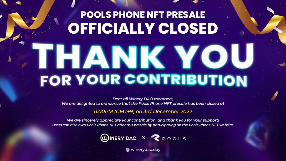 🎉ANNOUNCEMENT: POOLS PHONE NFT PRESALE OFFICIAL CLOSE 

Pools Phone NFT presale has been officially closed from 11:00 pm (GMT +9) on 3rd December 2022.

We are sincerely appreciative of your enthusiastic contribution and support in our presale.
#winery #poolsphone #partnership