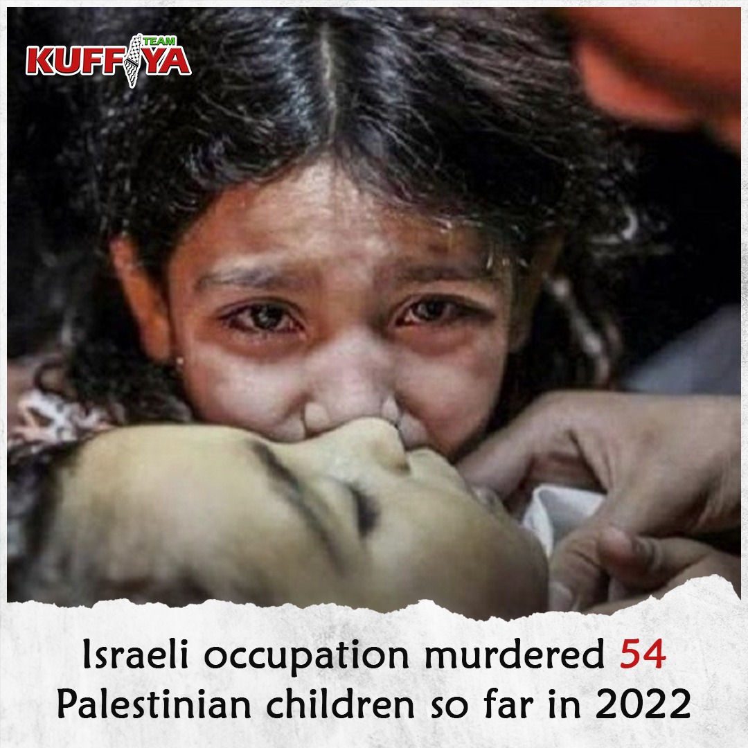 gazabehindscens's tweet photo. Since the beginning of 2022, the Israeli occupation has murdered 54 Palestinian children. https://t.co/gJB4cHkTJ1