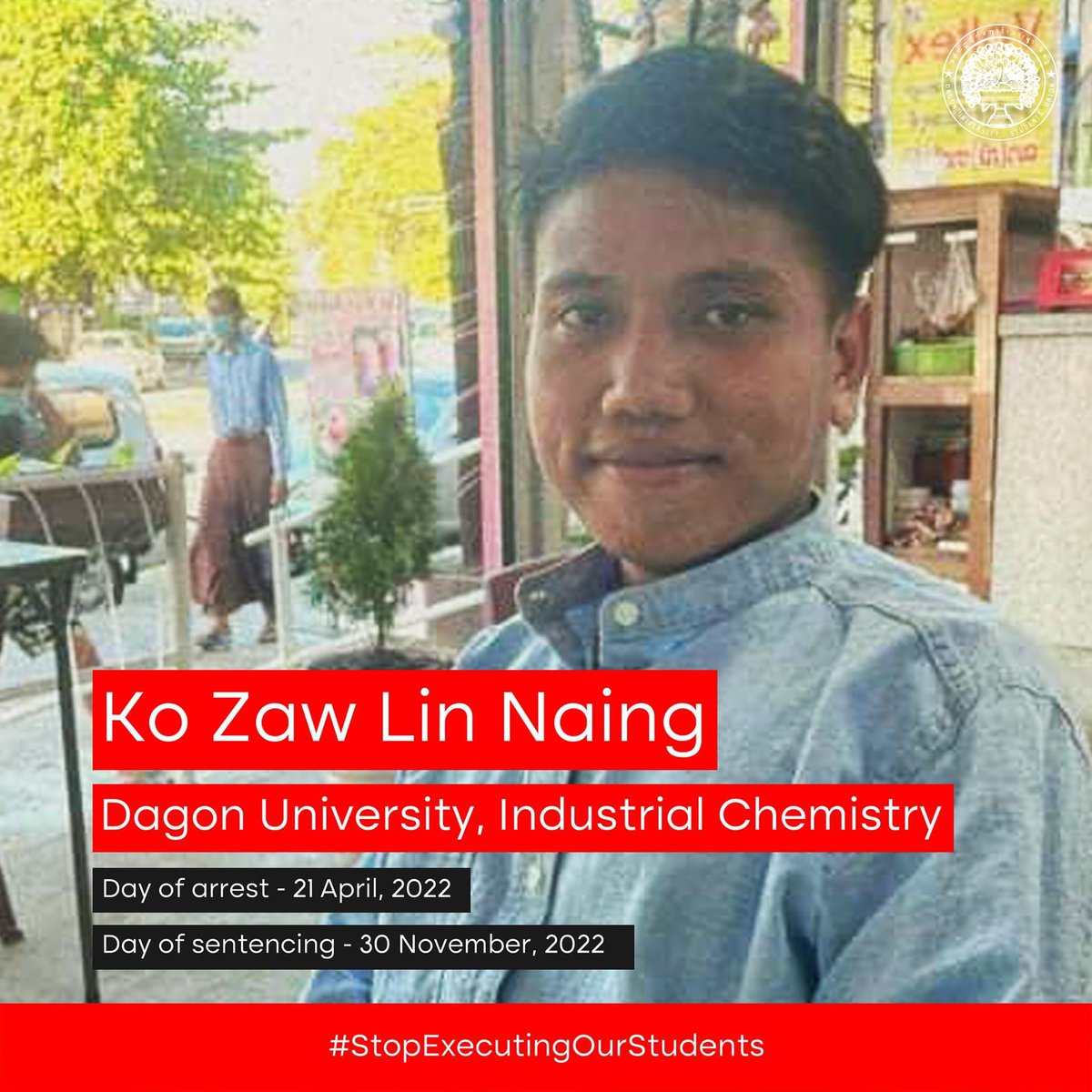 dusuburma's tweet photo. 7. Zaw Lin Naing
Dagon University, International Relations
Day of arrest - 21 April 2022
Day of sentencing - 30 November 2022 https://t.co/WUHkRQff6O