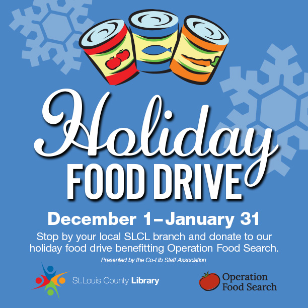 We're hosting a holiday food drive for <a href="/opfoodsearch/">OperationFoodSearch</a> now through January 31st. Stop by your local St. Louis County Library branch to help out!