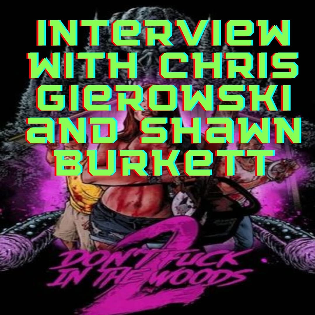 SPECIAL EPISODE! 

We had the privilege to interview the gentlemen responsible for the very awesome Don't Fuck in The Woods series! An absolute blast talking to them. A huge thank you to Shawn Burkett and Chris Gierowski for taking the time to tell their side of things!