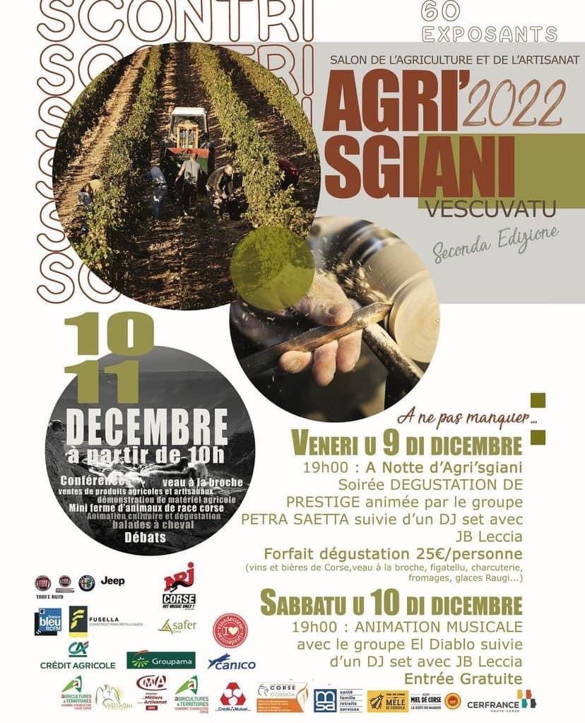Agri'sgiani 2022 
Le salon de l’agriculture #Corse ! 
⏱
Au programme :👇👇
Les 10 et 11 décembre : 60 exposants, vente de produits agricoles et artisanaux.
Vendredi 9 décembre : soirée dégustation. 
#uviscuvatu 
#vescovato 
<a href="/CDA2B/">CDA 2B</a> 
<a href="/JosephColombani/">Colombani Joseph</a> 
<a href="/BruziB/">Bruzi Benoit</a>