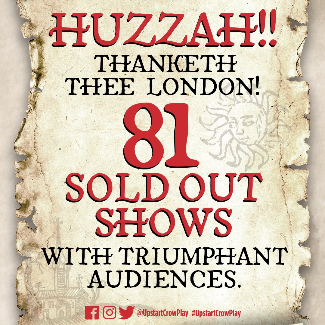 Our lasteth showeth day h're at #UpstartCrow ✨ 81 did sell out p'rf'rmances. Thanketh thee london, until next timeth. Loveth thee.