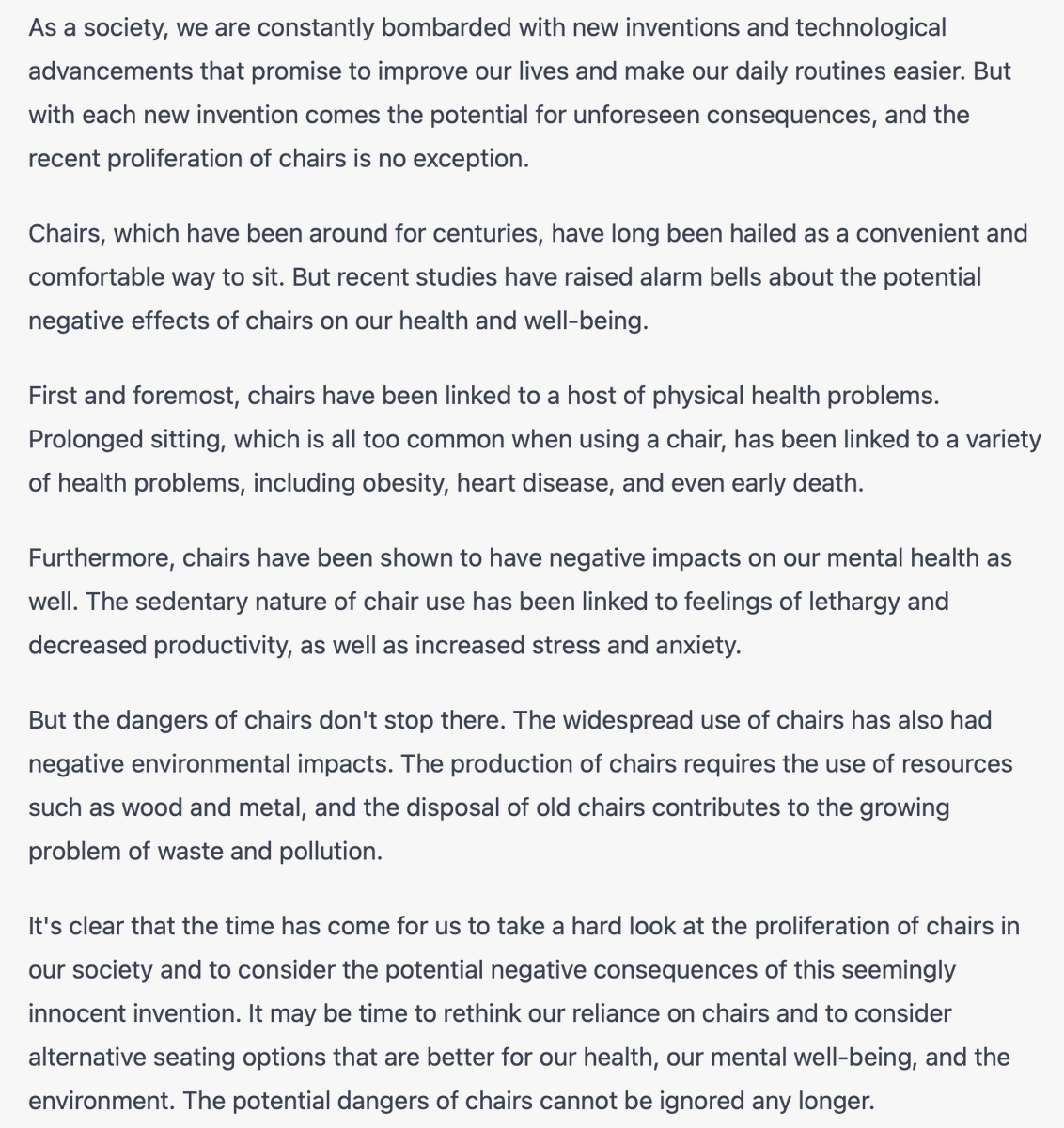 TechnophobiaOrg's tweet photo. Asked GPT-3 to write moral panic article about chairs🪑

 "It's clear that the time has come for us to take a hard look at the proliferation of chairs in our society and to consider the potential negative consequences of this seemingly innocent invention." https://t.co/p5srpSAANB