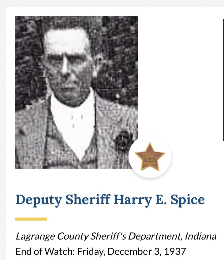 Today we recognize the sacrifice of Deputy Harry E.Spice
LaGrange County Sheriff’s Dept.
E.O.W. 12/3/1937