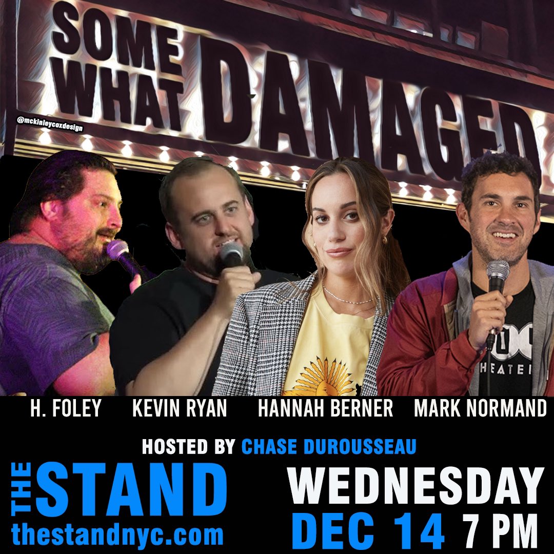 Wed 12-14 <a href="/TheStandNYC/">The Stand NYC</a> with this crew <a href="/marknorm/">mark normand</a> <a href="/HFoleyComedy/">H. Foley</a> <a href="/KevinRyanComedy/">Kevin Ryan</a> <a href="/ChaseDuRousseau/">Chase DuRousseau</a> <a href="/TheGregalicious/">Greg Alprin</a> <a href="/boreamayo/">Jon B</a> #funnybusiness #comedy.  Tix Ava somewhat-damaged.com  #HappyHolidays2022