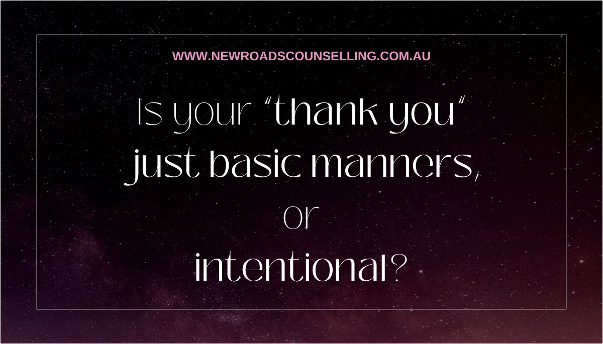 NewroadsAu's tweet image. #BetterRelationshipTips Is your “thank you” just #basic #manners, or #intentional? #thankyou #basicmanners #respect #politeness #meaningful #expression #purposeful #appreciation #grateful #gratitude #habits #attitude #behaviour #socialcues #upbringing newroadscounselling.com.au/blog/