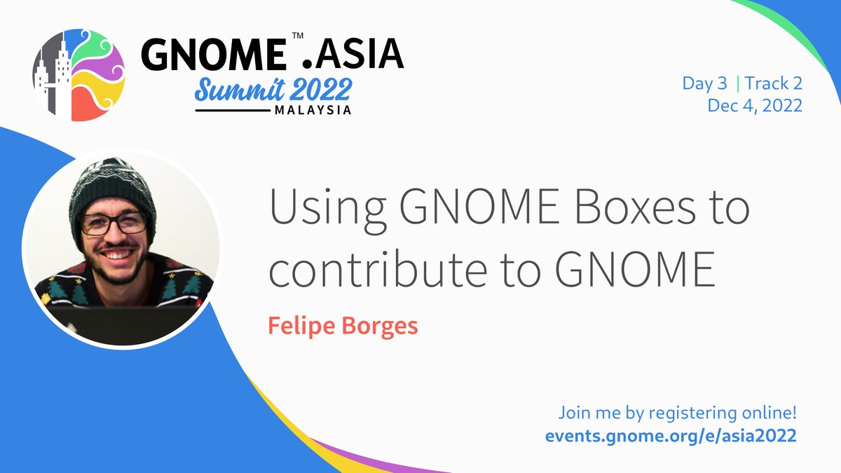 Up next in #GNOMEAsia2022 Track 2 is Using GNOME Boxes to contribute to GNOME with Felipe Borges.
events.gnome.org/event/100/time…