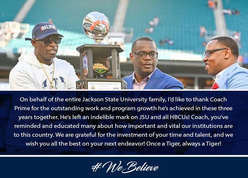 thomaskhudson's tweet image. On behalf of the entire Jackson State University family, I’d like to thank Coach Prime @DeionSanders for the outstanding work and program growth he’s achieved in these three years together. He’s left an indelible mark on JSU and all HBCUs!