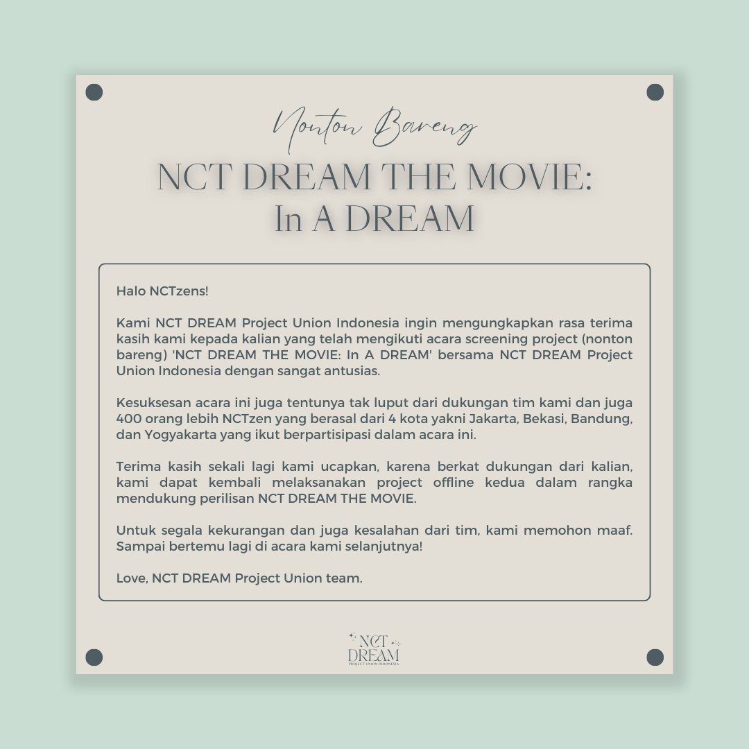 NCTzens! 💚 Dengan adanya pengumuman ini, maka acara screening project 'NCT DREAM THE MOVIE: In A DREAM' telah resmi berakhir. Terima kasih atas antusiasme dan dukungan kalian untuk acara ini 🥰 See you on the next project! 😍