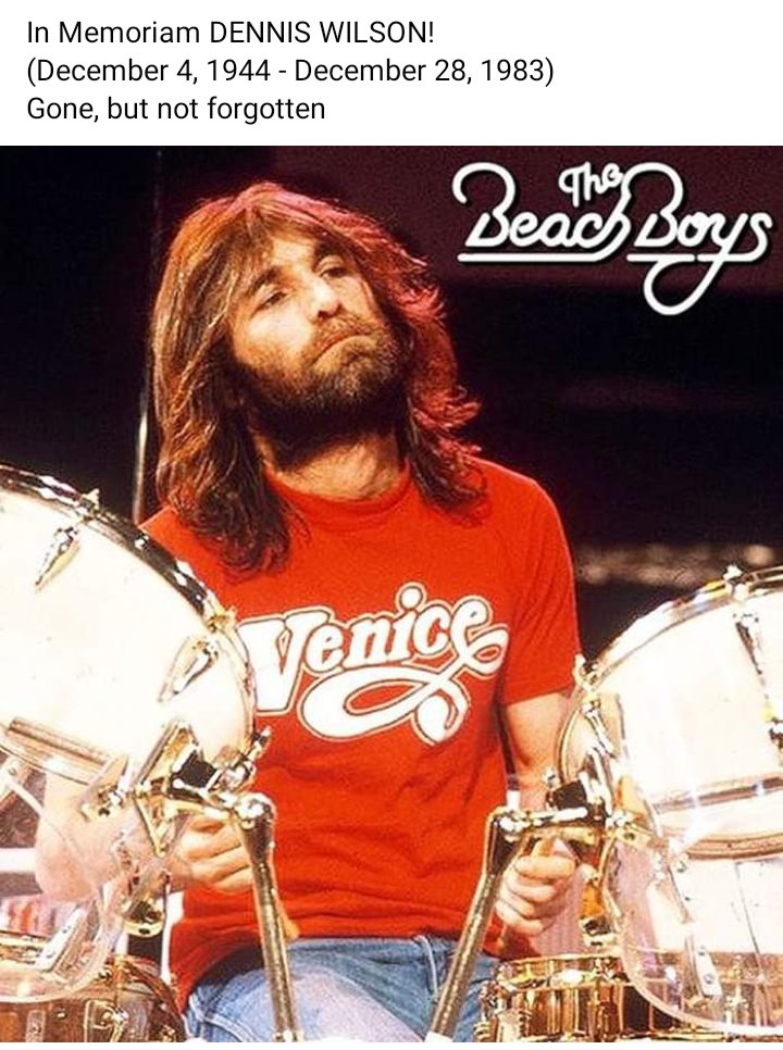 Happy Heavenly Birthday to Dennis Wilson of the legendary band,        
