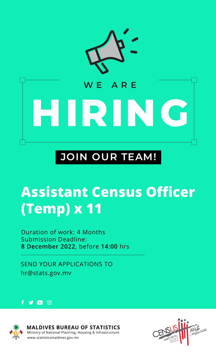 Interested to work with us? Come join our team!
Submission Deadline: 8 December 2022, before 14:00 hrs

gazette.gov.mv/iulaan/218197
Send your applications to hr@stats.gov.mv