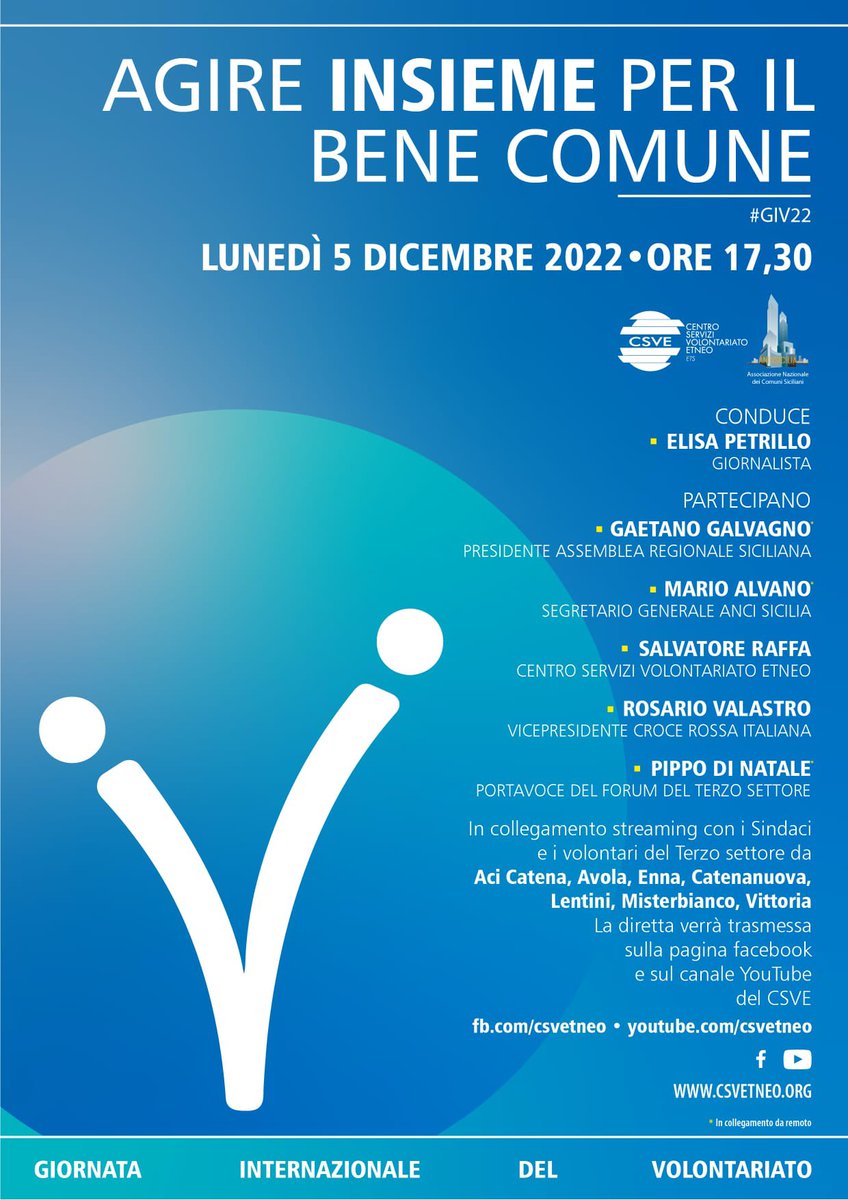 GIORNATA INTERNAZIONALE DEL VOLONTARIATO
AGIRE INSIEME PER IL BENE COMUNE | #GIV22 | LUNEDÌ 5 DICEMBRE 2022 • ORE 17,30
ACI CATENA • AVOLA • CATENANUOVA • ENNA • LENTINI • MISTERBIANCO • VITTORIA
AULE CONSILIARI PALAZZI COMUNALI