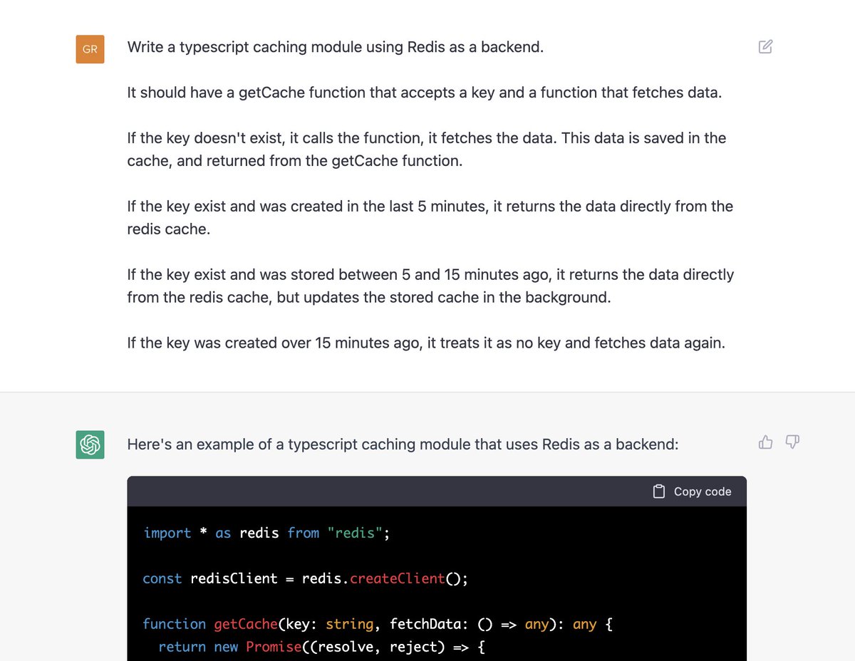 funtusov's tweet photo. I'm now convinced ChatGPT can be used instead of a junior developer. 

In: a defined task + 5 lines of feedback.

Out: a caching module in TS with a Redis backend, that support "stale while revalidate" etc.

I then asked it to give itself feedback, and it refactored the code! 🤯 https://t.co/vxoCq9mZoX