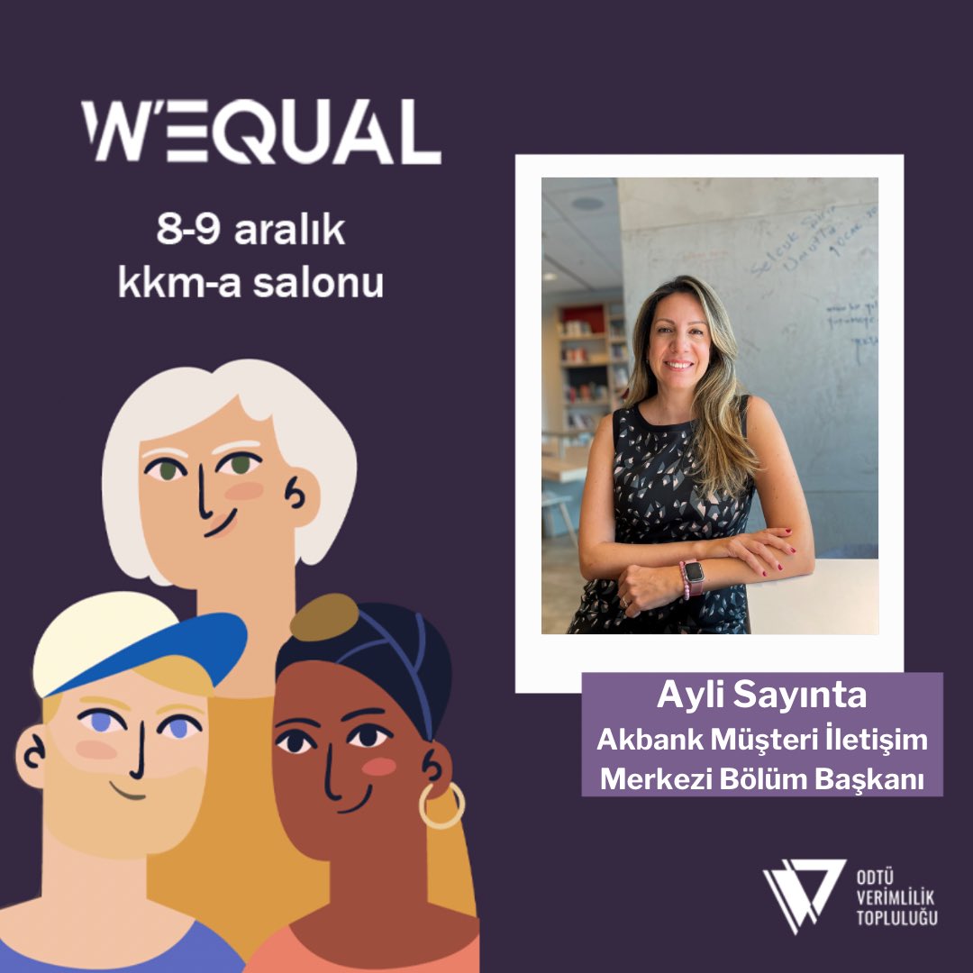 Akbank Müşteri İletişim Merkezi Bölüm Başkanı Ayli Sayınta W'EQUAL'22'de bizlerle!