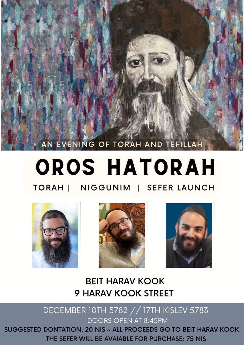 Join us for a night of Torah and Tefillah at the historic site of Rav Kook's home in Yerushalayim as we celebrate the launch of a new commentary and the first translation of Rav Kook's Oros HaTorah into the English language. Seating and standing room ~ first come first serve.